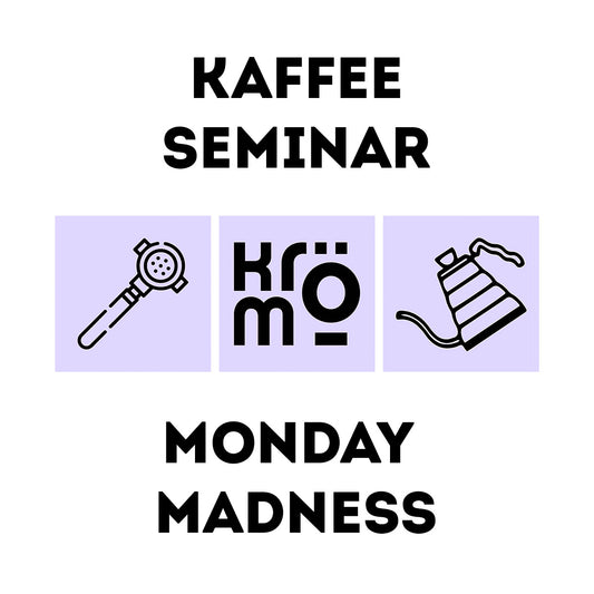 Kaffeeseminar - Monday Madness